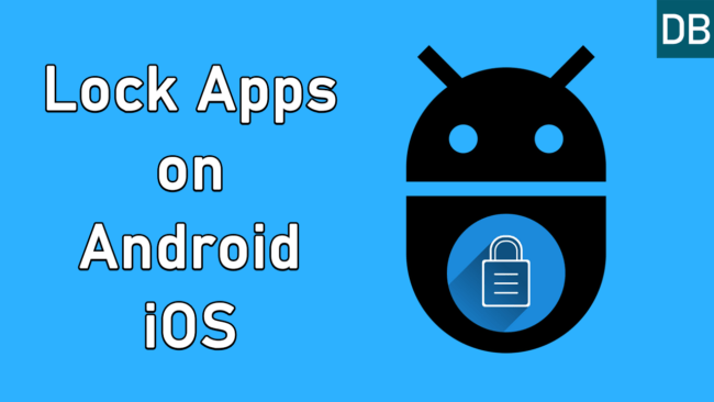 Lock Apps on Android, iOS