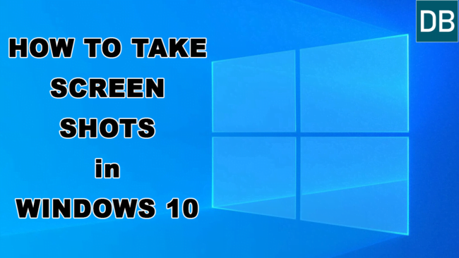 How To Take A Screenshot In Windows 10 Digital Bachat