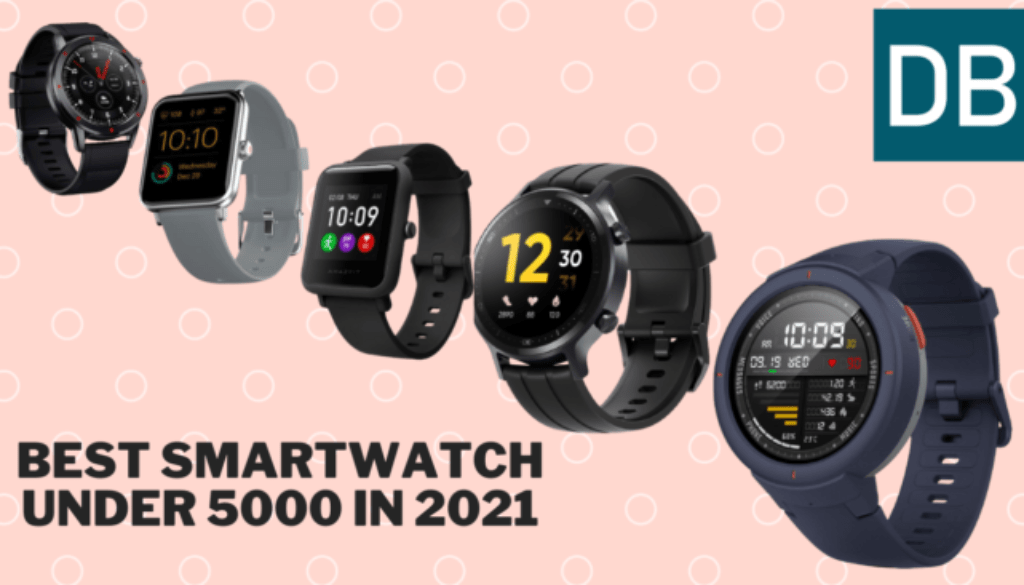 Best Smartwatch under 5000 in 2021