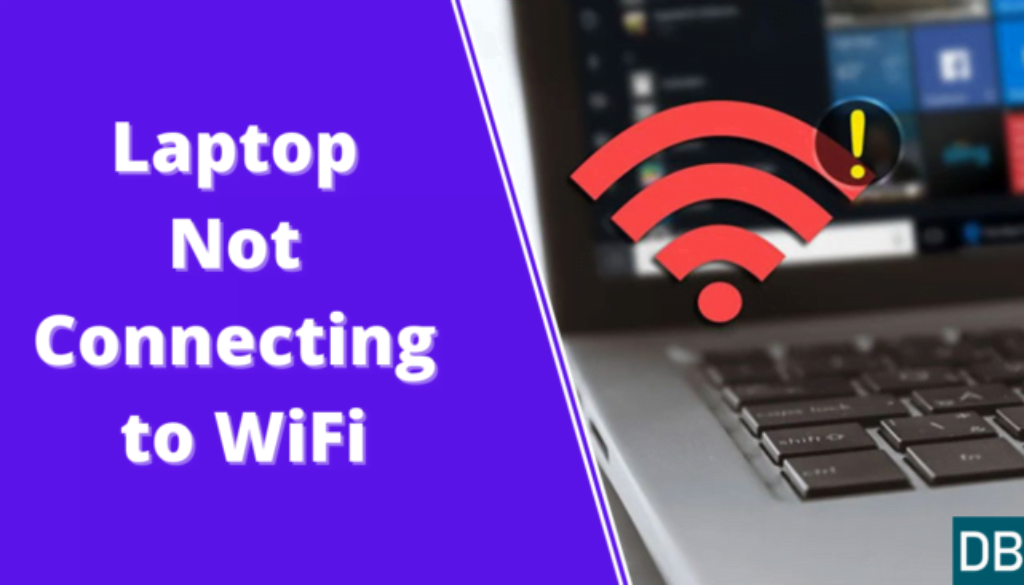 Laptop Not Connecting to WiFi