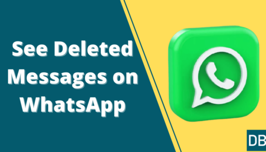 see deleted messages on whatsapp