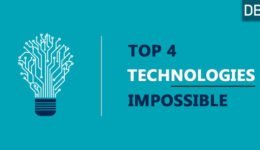 Top 4 Impossible Technologies