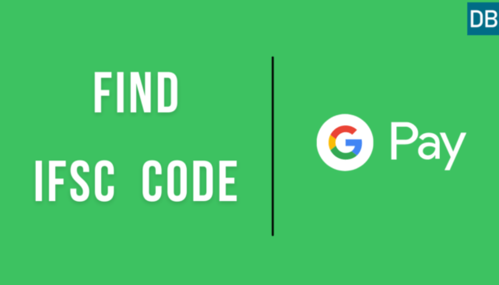 How to find IFSC code in Google Pay