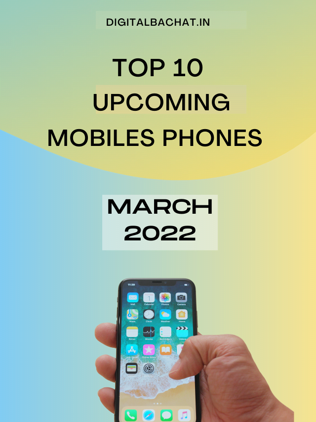 top 10 upcoming mobiles phones 2022