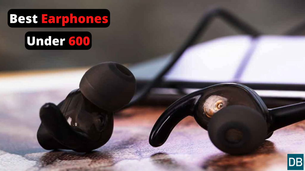 8 Best Earphones under 600 in 2022 