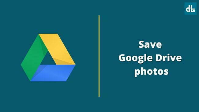 How to save Google Drive photos